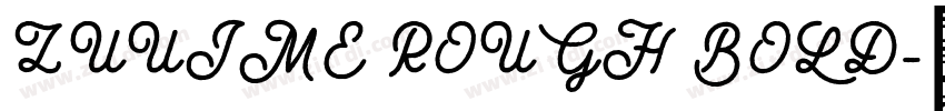 ZUUIME ROUGH BOLD字体转换